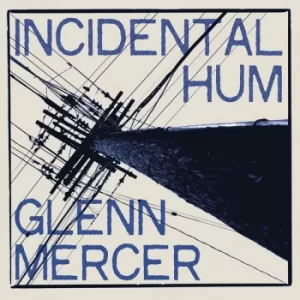 image of Glenn Mercer &lrm;- Incidental Hum CD