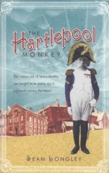 Image of The Hartlepool Monkey by Sean Longley Hardback
