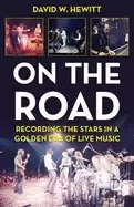 Image of on the road recording the stars in a golden era of live music