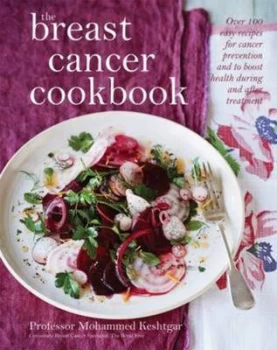Image of The Breast Cancer Cookbook by M. R. S Keshtgar Hardback
