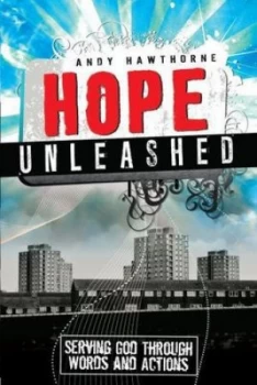 Image of Hope Unleashed by Andy Hawthorne Hardback