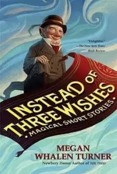 Image of Instead of three wishes - Megan Whalen Turner - Paperback - Used