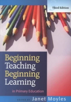 Image of Beginning Teaching - Beginning Learning by Janet Moyles Paperback