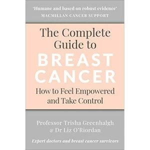Image of The Complete Guide to Breast Cancer How to Feel Empowered and Take Control Paperback / softback 2018