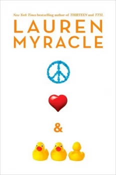 Image of Peace love & baby ducks by Lauren Myracle