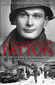 Image of A Footsoldier for Patton : The Story of a "Red Diamond" Infantryman with the U.S. Third Army