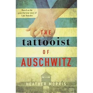 Image of The Tattooist of Auschwitz the heart-breaking and unforgettable international bestseller Paperback 2018