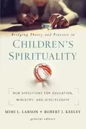 Image of bridging theory and practice in childrens spirituality new directions for e