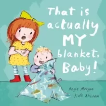 Image of That Is Actually MY Blanket, Baby!