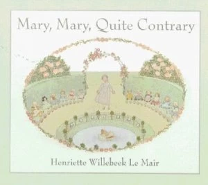 Image of Mary Mary Quite Contrary by Henriette Willebeek Le Mair Hardback