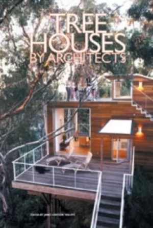 Image of Tree houses by architects by James Grayson Trulove