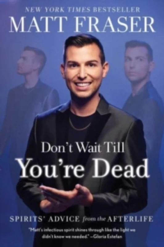 Image of Don't Wait Till You're Dead : Spirits' Advice from the Afterlife Hardback
