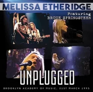Image of Unplugged Brooklyn Academy of Music 21st March 1995 by Melissa Etheridge feat. Bruce Springsteen CD Album