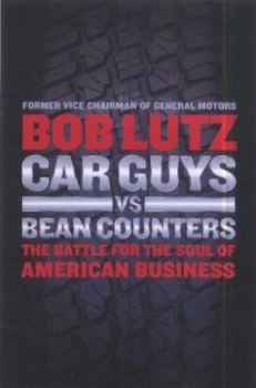Image of Car Guys vs. Bean Counters by Bob Lutz Hardback