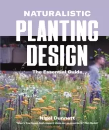 Image of Nigel Dunnett on Planting : How to Design High-Impact, Low-Input Gardens