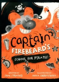 Image of Captain Firebeards School for Pirates by Anna Chernyshova Book
