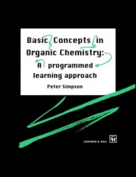 Image of Basic Concepts in Organic Chemistry by P. Simpson Paperback