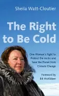 Image of right to be cold one womans fight to protect the arctic and save the planet