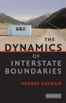 Image of The Dynamics of Interstate Boundaries by George Gavrilis Hardback