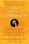 Image of lost art of compassion discovering the practice of happiness in the meeting