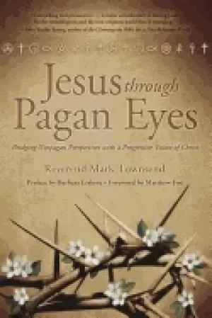 Image of jesus through pagan eyes bridging neopagan perspectives with a progressive