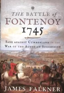 Image of The Battle of Fontenoy 1745 : Saxe against Cumberland in the War of the Austrian Succession
