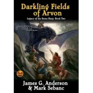 Image of The Darkling Fields of Arvon by Mark Sebanc, James G. Anderson (Book, 2011)