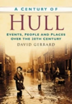 Image of A Century of Hull by David Gerrard Paperback