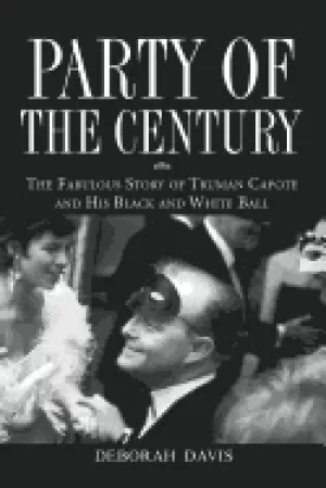 Image of party of the century the fabulous story of truman capote and his Black and