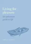 Image of living for pleasure an epicurean guide to life