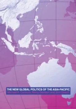 Image of New Global Politics of the Asia Pacific by Michael K. Connors Paperback