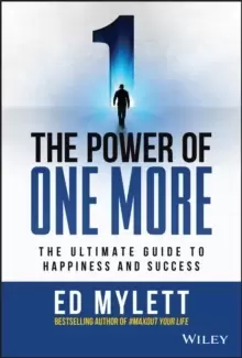 Image of The Power of One More : The Ultimate Guide to Happiness and Success
