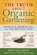 Image of truth about organic gardening benefits drawbacks and the bottom line