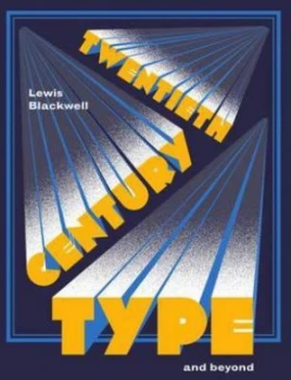 Image of Twentieth-Century Type and beyond by Lewis Blackwell Paperback