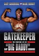 Image of gatekeeper the fighting life of gary big daddy goodridge