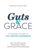Image of guts and grace a womans guide to full bodied leadership
