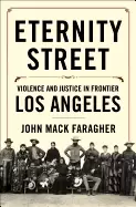 Image of eternity street violence and justice in frontier los angeles