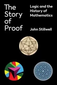 Image of The Story of Proof : Logic and the History of Mathematics