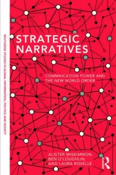 Image of Strategic Narratives Communication Power and the New World Order