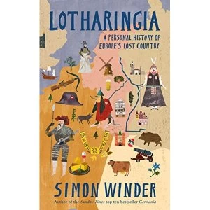 Image of Lotharingia: A Personal History of Europe's Lost Country by Simon Winder (2019, Hardcover)