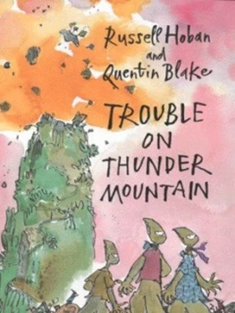 Image of Trouble on Thunder Mountain by Russell Hoban and Quentin Blake Hardback