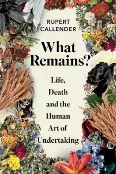 Image of What Remains? by Rupert Callender