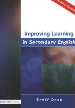 Image of Improving Learning in Secondary English by Geoff Dean Paperback