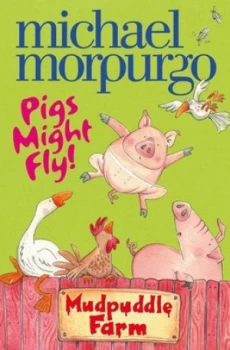 Image of Pigs Might Fly by Michael Morpurgo Paperback