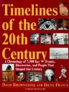 Image of timelines of the 20th century a chronology of 7 500 key events discoveries