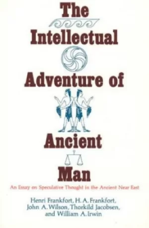Image of The intellectual adventure of ancient man by Henri Frankfort