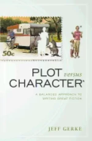 Image of plot versus character a balanced approach to writing great fiction