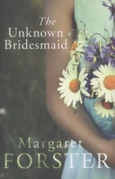 Image of The Unknown Bridesmaid by Margaret Forster Hardback