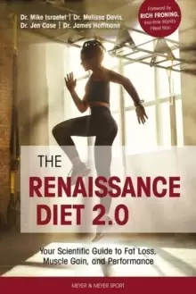 Image of The Renaissance Diet 2.0 : Your Scientific Guide to Fat Loss, Muscle Gain, and Performance