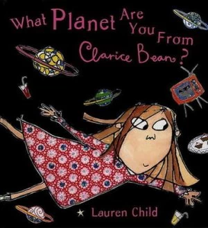 Image of What Planet Are You from Clarice Bean by Lauren Child Hardback
